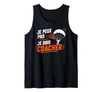 Je Peux Pas Je Dois Coacher Parachute Humour Coach Parachute Débardeur