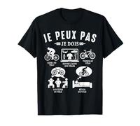 Je Peux pas je dois Vélo vtt Bike cycliste Cyclisme humour T-Shirt
