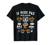 Je Peux pas je dois Vélo vtt Bike cycliste Cyclisme humour T-Shirt