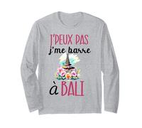 Je Peux Pas Je me Barre à Bali Cadeau Voyage indonésie Manche Longue