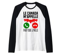 Je Peux Pas Je Me Barre Au Canada m'appelle Je Dois Y Aller Manche Raglan