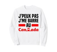 Je Peux Pas Je Me Barre Au Canada M'appelle Je Dois Y Aller Sweatshirt