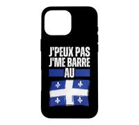 Je Peux Pas Je Me Barre Au Quebec Canada Drapeau Quebecois Coque pour iPhone 16 Pro Max