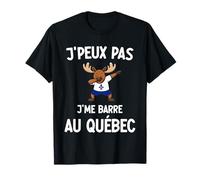 Je Peux Pas Je me Barre au québec Dab élan québécois Humour T-Shirt