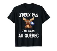 Je Peux Pas Je me Barre au québec élan québécois Humour T-Shirt