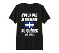 Je Peux Pas Je me Barre au Québec T-Shirt Haut de Gamme