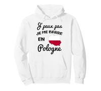 Je Peux Pas Je me Barre en Pologne Cadeau Humour polonais Sweat à Capuche