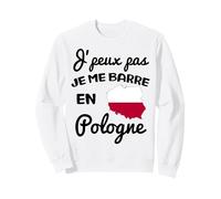 Je Peux Pas Je me Barre en Pologne Cadeau Humour polonais Sweatshirt