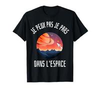 je peux pas je pars dans l'espace - humour cadeau fusée T-Shirt