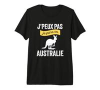 Je Peux Pas, Je pars en Australie Voyage Touriste Backpacker T-Shirt Haut de Gamme