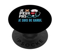 Je Peux Pas Je suis De Garde - Docteur Médecin Infirmier PopSockets PopGrip Adhésif