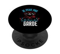 Je Peux Pas Je suis De Garde - Docteur Médecin Infirmier PopSockets PopGrip Adhésif