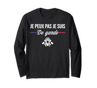 Je Peux Pas Je suis de Garde Pompier Pompiers Drôle Humour Manche Longue