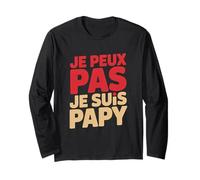 Je Peux Pas Je suis Papy Homme Humour Cadeau Fête des Papys Manche Longue