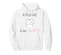 Je Peux Pas Je suis trop Petite Sweat à Capuche