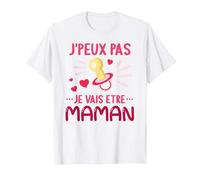 Je Peux Pas Je Vais Etre Maman Future Maman Annonce T-Shirt, Homme, Blanc, M