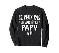 Je Peux Pas Je Vais Etre Papy Futur Cadeau Annonce Grossesse Sweatshirt