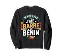 Je Peux Pas J'me Barre Au Bénin Sweatshirt