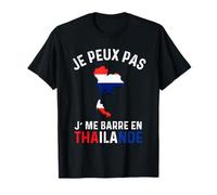 Je Peux Pas j'me Barre en Thaïlande T-Shirt