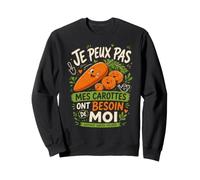 Je Peux Pas Mes Carottes Ont Besoin De Moi Sweatshirt