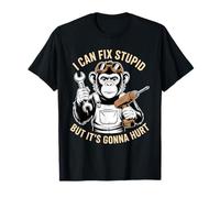 Je Peux réparer Stupid mais ça va Faire Mal à Funny Monkey T-Shirt