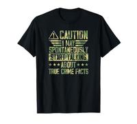 Je Peux spontanément Commencer à Parler de Faits réels sur la criminalité T-Shirt