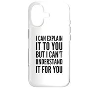 Je Peux Te l'expliquer mais Je ne Peux Pas Te Le Comprendre Coque pour iPhone 17