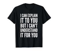 Je Peux Te l'expliquer mais Je ne Peux Pas Te Le Comprendre T-Shirt Graphique avec Valeur, Homme, Noir, S