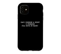 Je Peux t'emprunter Un Baiser, Je Te promets de Le Rendre Coque pour iPhone 11