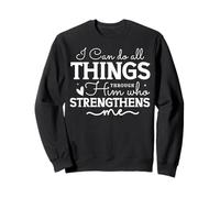 Je Peux Tout accomplir grâce à Celui Qui me renforce Sweatshirt