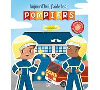 Je peux tout faire - Aujourd'hui, j'aide... les pompiers - Livre d'éveil - Dès 24 mois