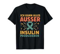 Je Peux Tout Faire sauf Produire de l’Insuline T-Shirt Drôle T-Shirt