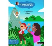 Je peux tout lire avec Capitaine Maya - La menace d'Azor Jeanne Boyer (Auteur), Solenne et Thomas (Illustration)