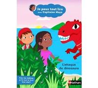 Je peux tout lire avec Capitaine Maya - L'attaque du dinosaure - Jeanne Boyer - Nathan - broché - Roman cadet