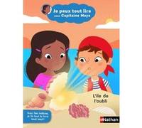 Je peux tout lire avec Capitaine Maya - L'île de l'oubli - Jeanne Boyer - Nathan - broché - Roman cadet