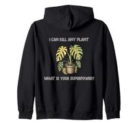 Je Peux Tuer n'importe Quelle Plante, Quelle est Votre Superpuissance ? Sweat à Capuche