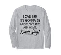 Je Peux Voir Que ce Sera Une journée avec de la Corde, du Ruban adhésif et Une Pelle. Manche Longue