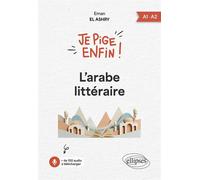 Je pige enfin l'arabe littéraire ! (A1-A2) - Eman El Ashry - Ellipses - ebook (ePub) - Méthode de langue