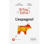 Je pige enfin ! L'espagnol