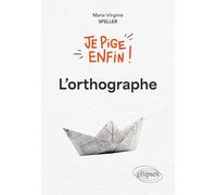 Je pige enfin ! L'orthographe