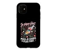 Je Pique Fort mais Je Souris Plus Fort Infirmière Coque pour iPhone 11