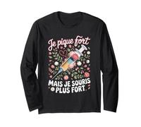 Je Pique Fort mais Je Souris Plus Fort Infirmière Manche Longue