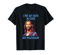 Je place ma foi en Jésus, pas en des politiciens T-Shirt