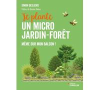 Je plante un micro jardin-forêt: même sur mon balcon !