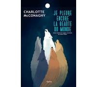 Charlotte McConaghy – Je pleure encore la beauté du monde – Roman – Broché – Gaia