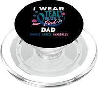 Je Porte du Bleu Sarcelle, du Bleu et du Rose pour sensibiliser Mon père au Cancer de la thyroïde PopSockets PopGrip pour MagSafe