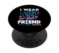 Je Porte du Bleu Sarcelle, du Rose et du Bleu pour Mon ami atteint du Cancer de la thyroïde PopSockets PopGrip Adhésif