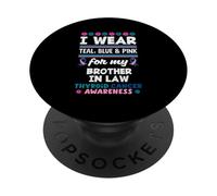 Je Porte du Bleu Sarcelle et du Rose pour Le Cancer de la thyroïde de Mon Beau-frère PopSockets PopGrip Adhésif