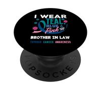 Je Porte du Bleu Sarcelle et du Rose pour Le Cancer de la thyroïde de Mon Beau-frère PopSockets PopGrip Adhésif