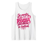 Je Porte du Rose pour celles Qui se Battent Octobre Rose Débardeur